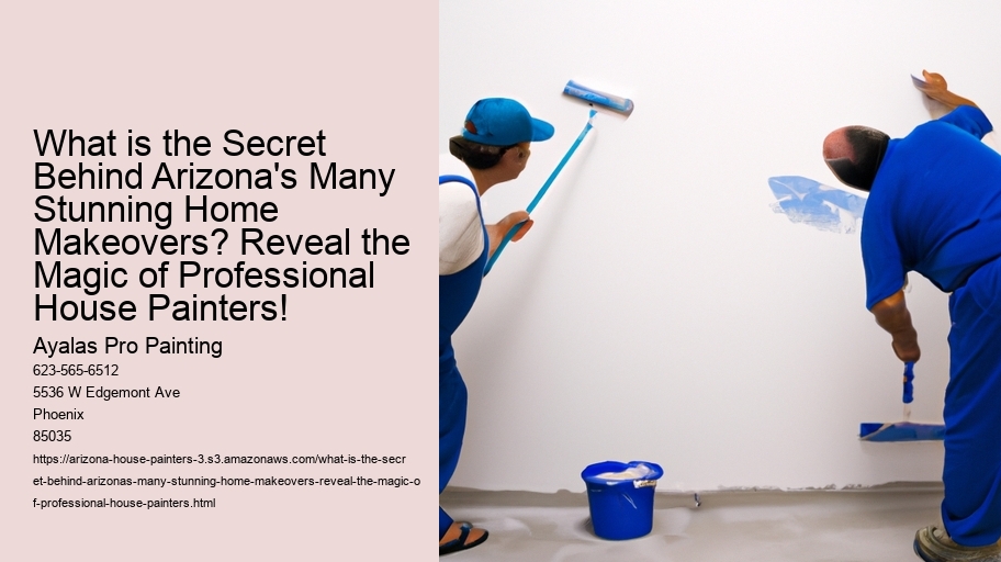 What is the Secret Behind Arizona's Many Stunning Home Makeovers? Reveal the Magic of Professional House Painters!