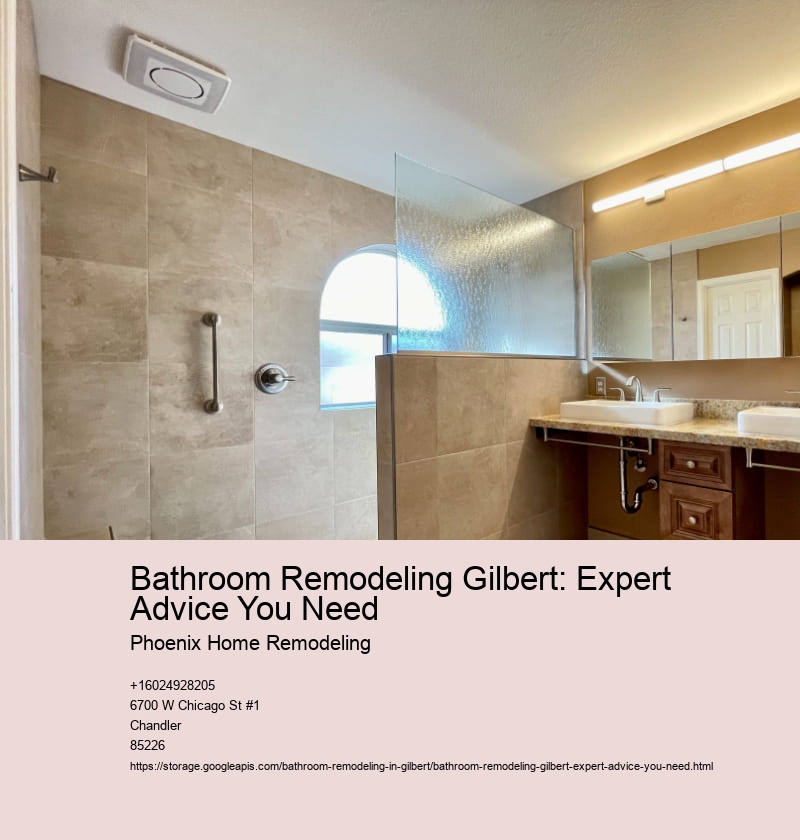 Bathroom Remodeling Gilbert: Expert Advice You Need