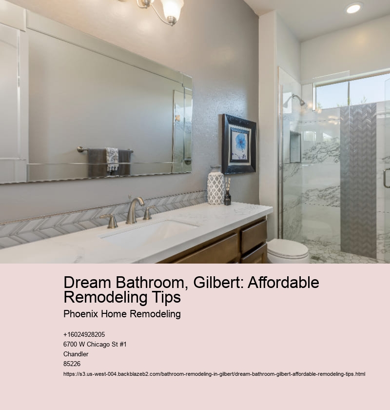 Dream Bathroom, Gilbert: Affordable Remodeling Tips