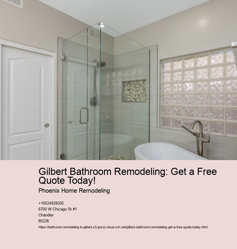Gilbert Bathroom Remodeling: Get a Free Quote Today!
