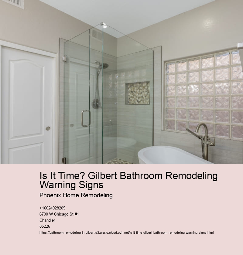 Is It Time? Gilbert Bathroom Remodeling Warning Signs