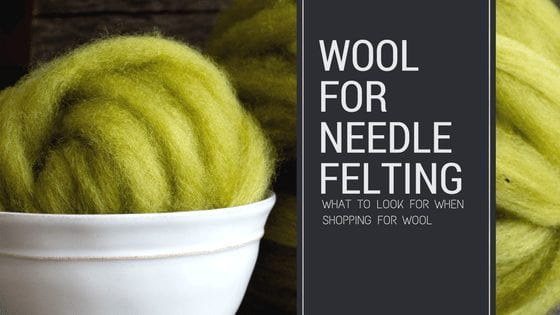 Wool for Needle Felting, what to look for when Shopping for Wool