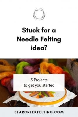 Stuck for a needle felting idea? 5 unique ideas to get you started.