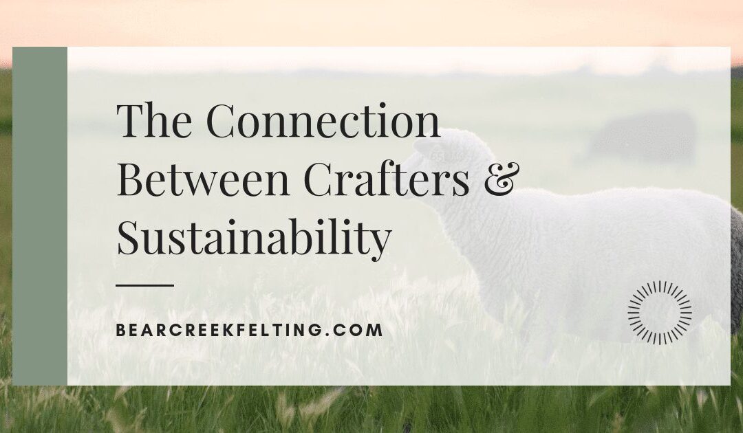 The Connection Between Crafters & Sustainability