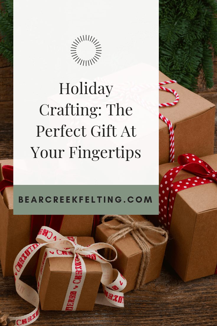 Holiday Crafting: The Perfect Gift At Your Fingertips