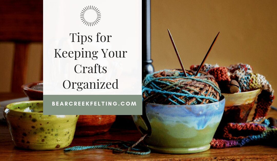 Tips for Keeping Your Crafts Organized