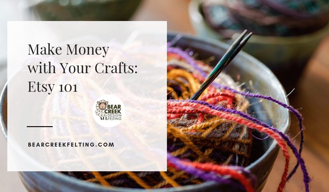 Make Money with Your Crafts: Etsy 101