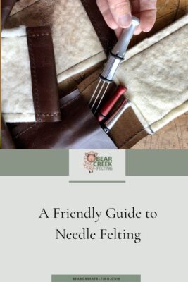 A Friendly Guide to Needle Felting