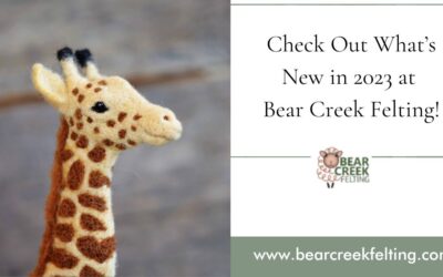 Check Out What’s New in 2023 at Bear Creek Felting!