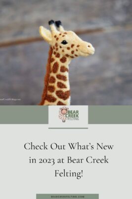 Check Out What’s New in 2023 at Bear Creek Felting!
