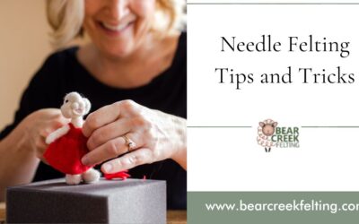 Needle Felting Tips and Tricks