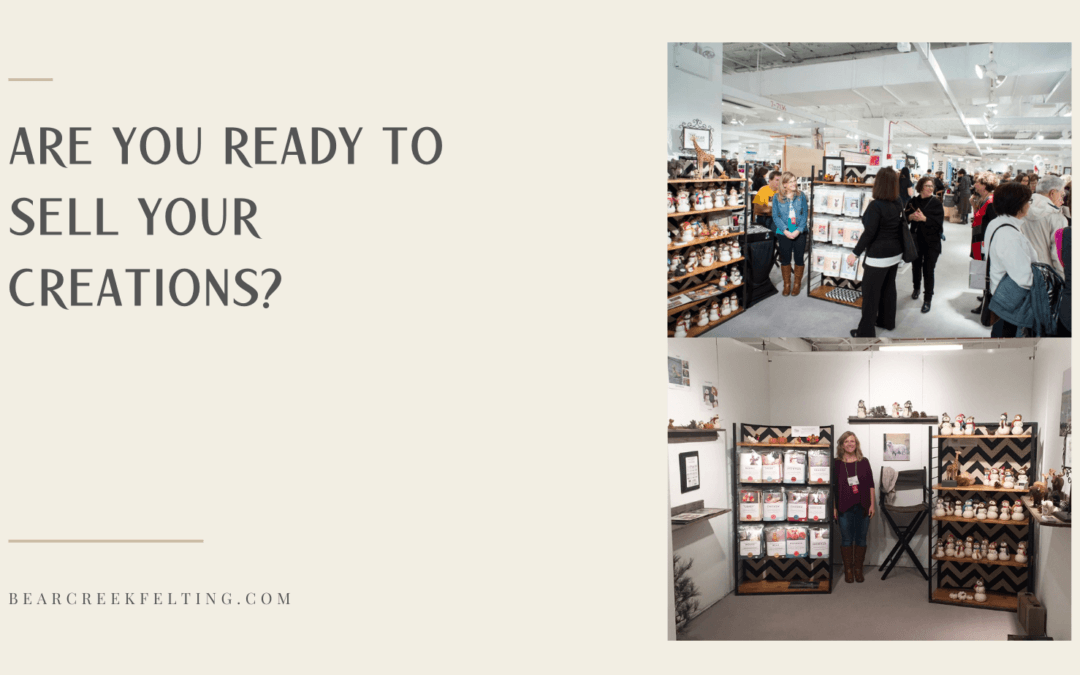 Are You Ready to Sell Your Creations?