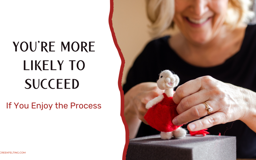 You’re More Likely to Succeed If You Enjoy the Process