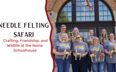 My Second Annual Needle Felting Safari: Crafting, Friendship, and Wildlife at Nome Schoolhouse
