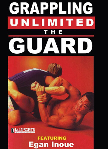 Grappling Unlimited Volume 1: The Guard Featuring Egan Inoue