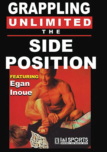 Grappling Unlimited Volume 2: The Side Position Featuring Egan Inoue