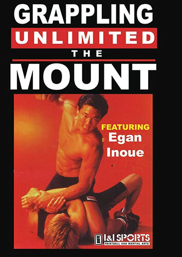 Grappling Unlimited Volume 3: The Mount Featuring Egan Inoue