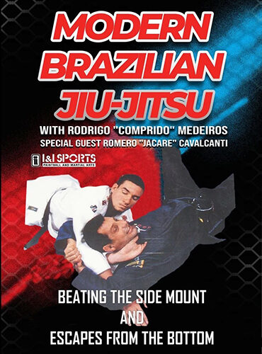 Modern Brazilian Jiu-Jitsu Volume #4: Beating the Side Mount Position & Escapes from the Bottom  Featuring Rodrigo Comprido Medeiros