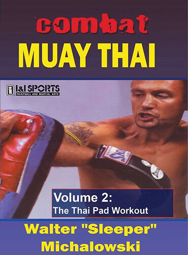Combat Muay Thai Volume 2: Thai Pad Workout By Walter Sleeper Michalowski 