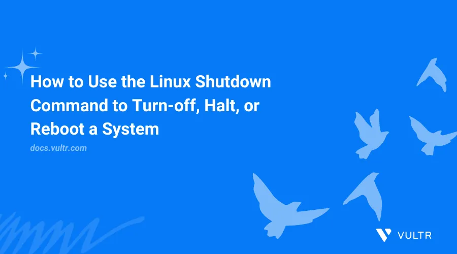 How to use the Linux Shutdown Command to Turn-off, Halt, or Reboot a System header image