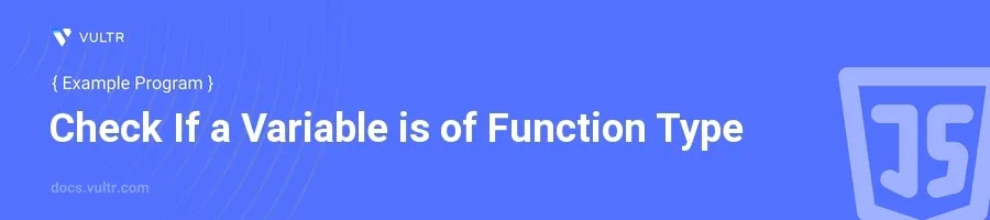 Check If a Variable is of Function Type header image