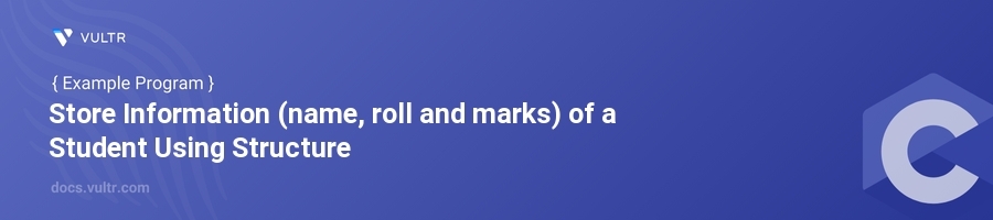 Store Information (name, roll and marks) of a Student Using Structure header image