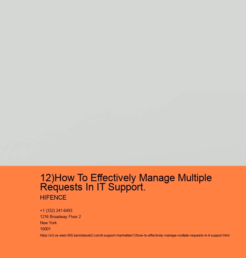 12)How To Effectively Manage Multiple Requests In IT Support. HIFENCE Prioritize requests based on urgency and impact