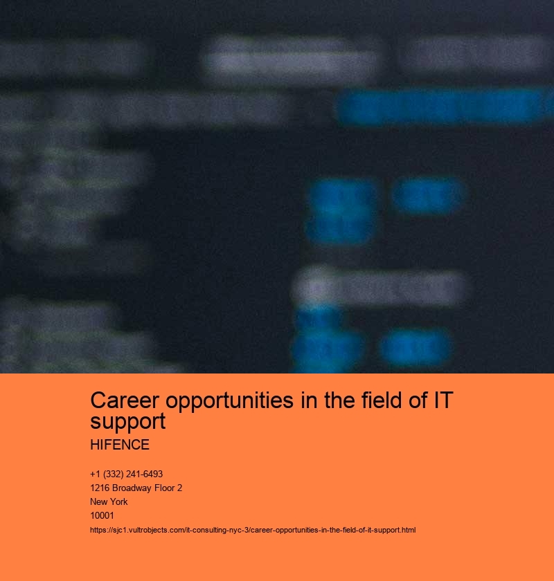 Career opportunities in the field of IT support HIFENCE Job responsibilities in IT support