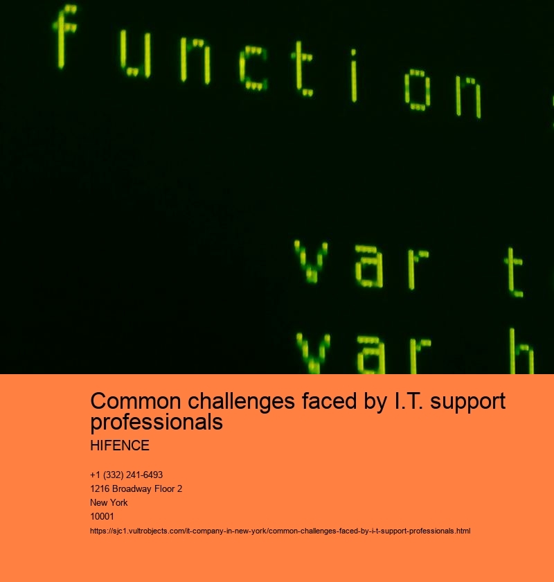 Common challenges faced by I.T. support professionals HIFENCE Heavy workload and competing priorities