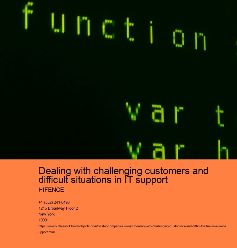Dealing with challenging customers and difficult situations in IT support HIFENCE Dealing with challenging customers and difficult situations in IT support