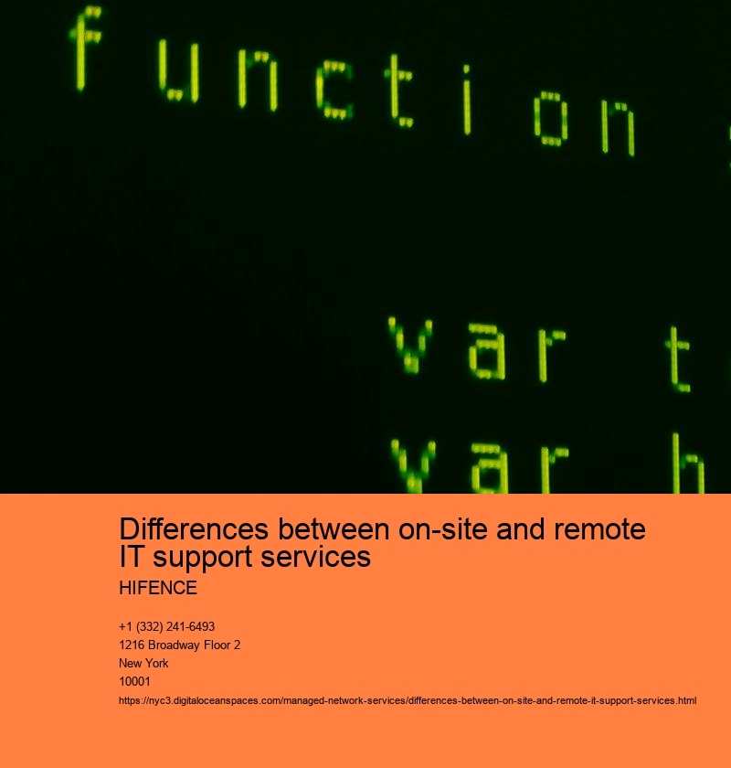 Differences between on-site and remote IT support services HIFENCE Availability of immediate assistance