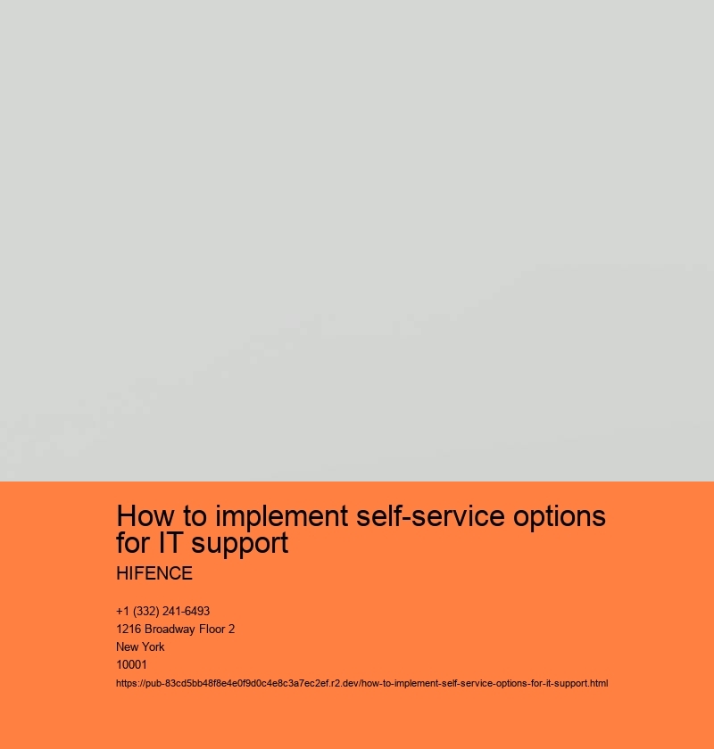 How to implement self-service options for IT support HIFENCE Assess current IT support processes