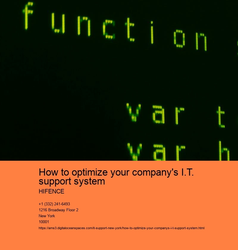 How to optimize your company's I.T. support system HIFENCE Assess current I.T. support system