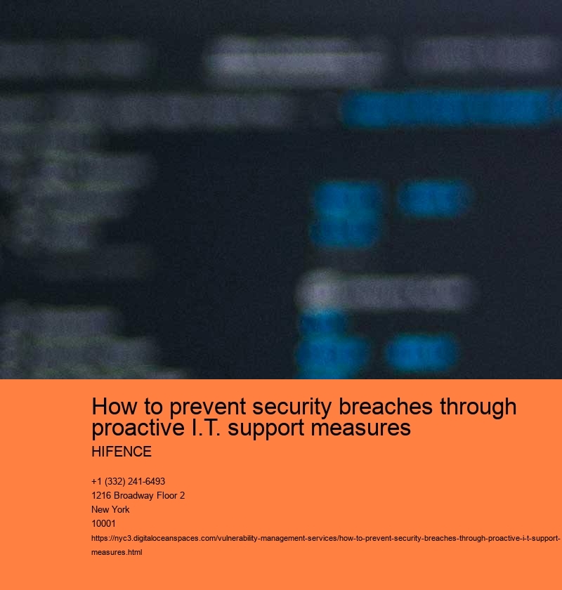 How to prevent security breaches through proactive I.T. support measures HIFENCE How to prevent security breaches through proactive I.T. support measures