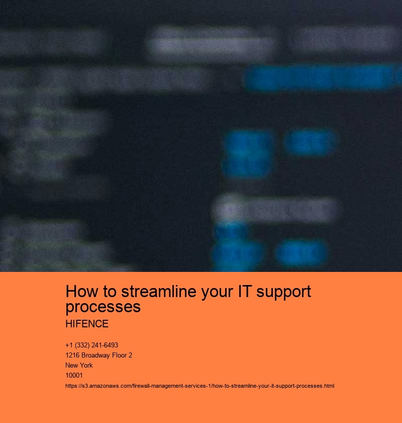 How to streamline your IT support processes HIFENCE How to streamline your IT support processes