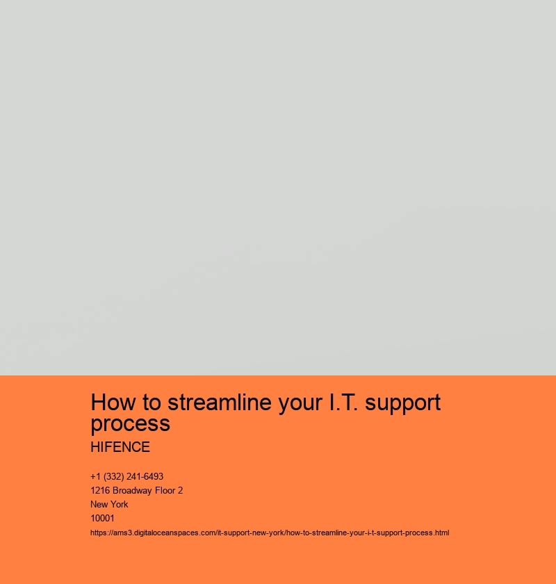 How to streamline your I.T. support process HIFENCE How to streamline your I.T. support process