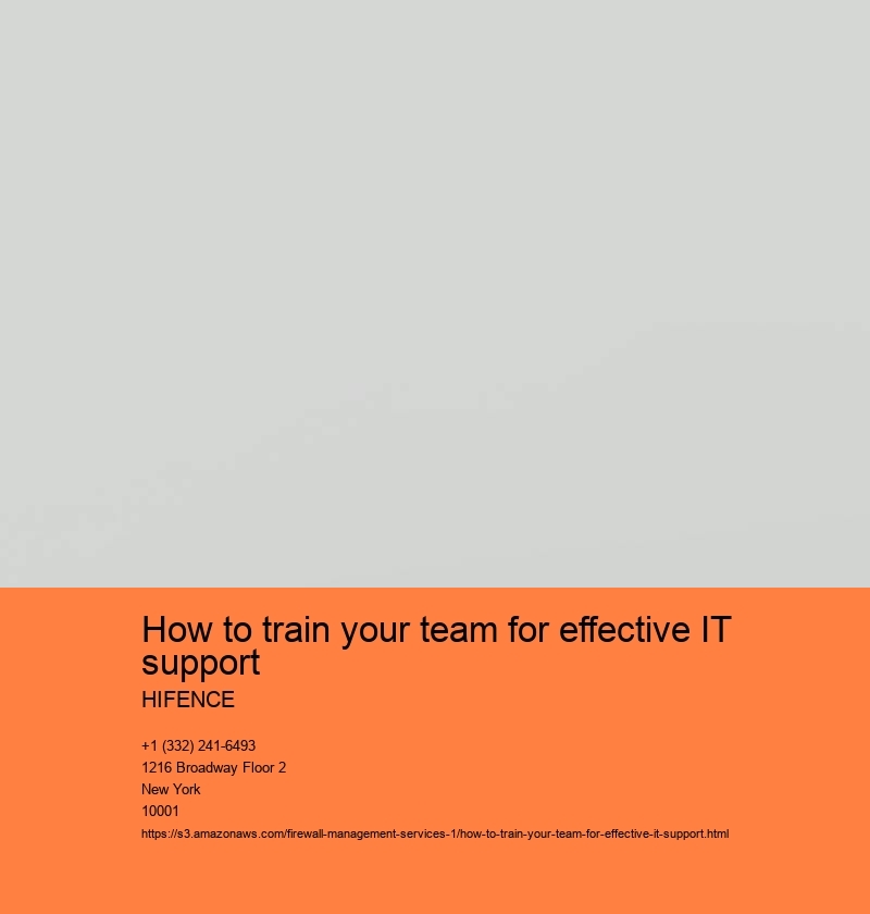 How to train your team for effective IT support HIFENCE How to train your team for effective IT support