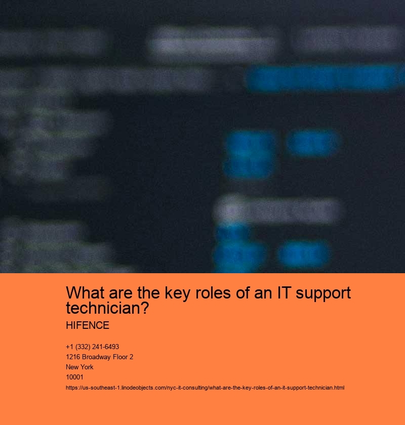 What are the key roles of an IT support technician? HIFENCE Troubleshooting technical issues