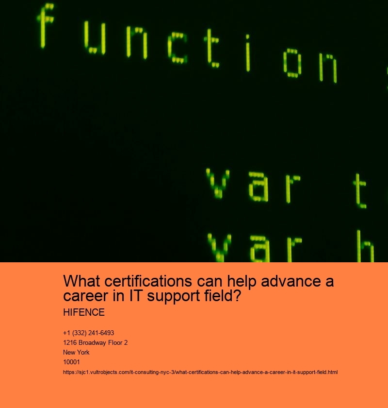 What certifications can help advance a career in IT support field? HIFENCE CompTIA A+