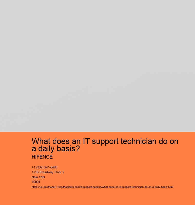 What does an IT support technician do on a daily basis? HIFENCE What does an IT support technician do on a daily basis?