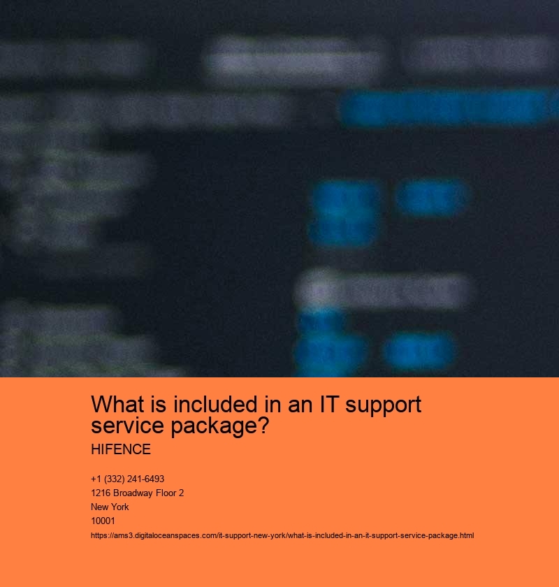 What is included in an IT support service package? HIFENCE What is included in an IT support service package?