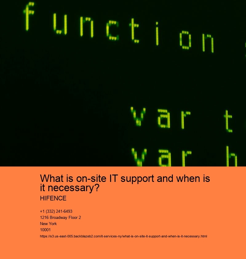 What is on-site IT support and when is it necessary? HIFENCE What is on-site IT support and when is it necessary?