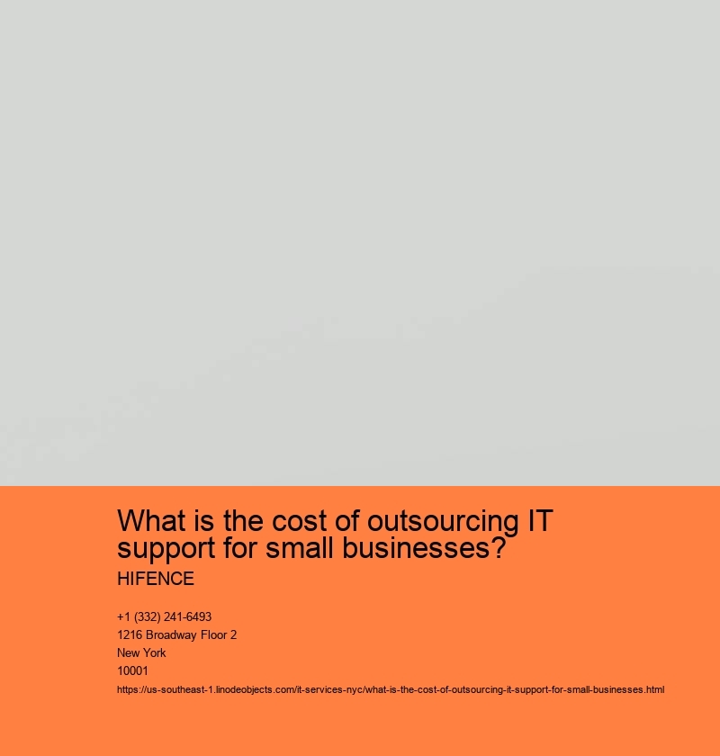 What is the cost of outsourcing IT support for small businesses? HIFENCE Factors influencing the cost of outsourcing IT support