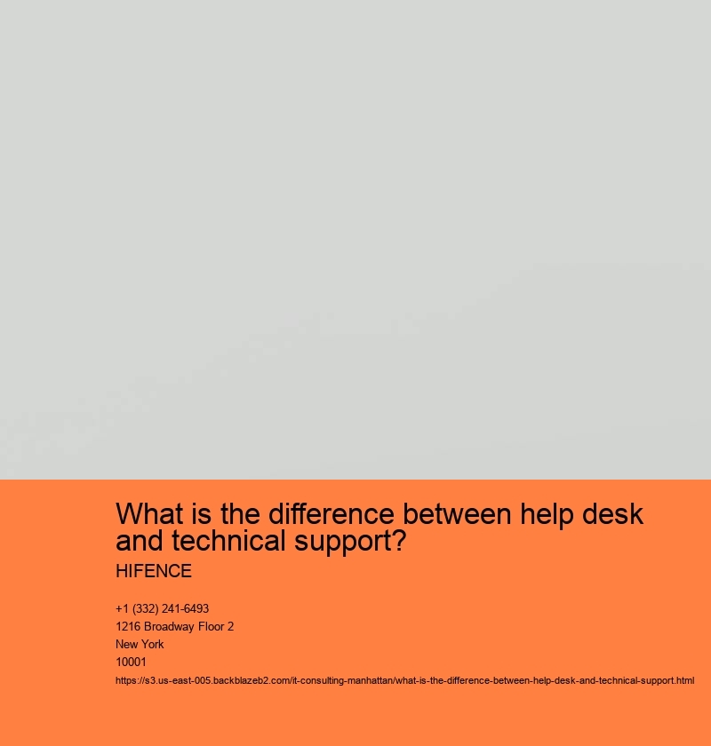 What is the difference between help desk and technical support? HIFENCE Definition of help desk and technical support