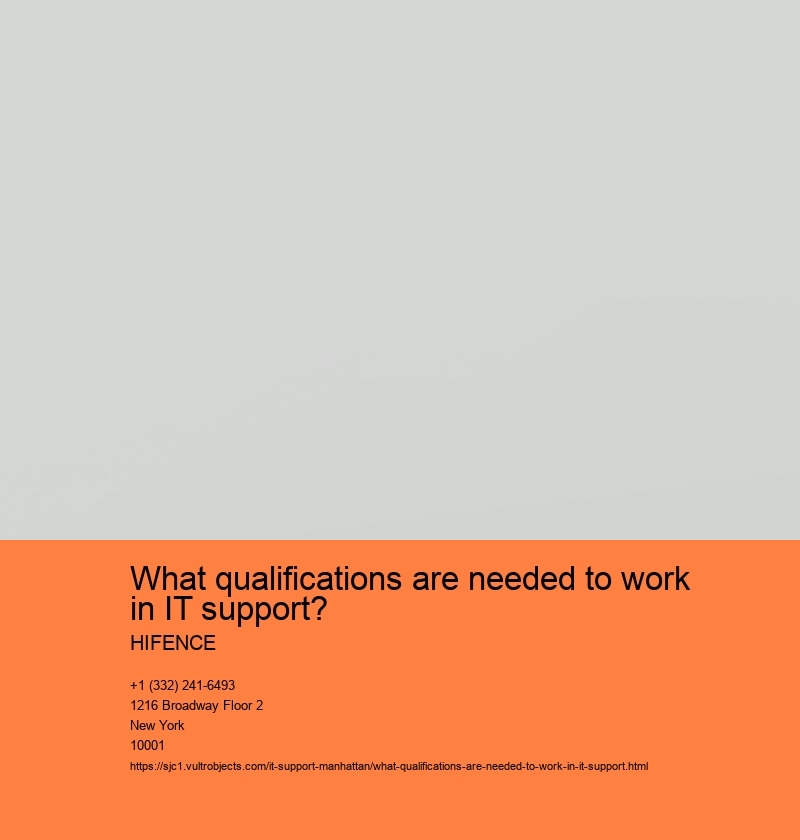What qualifications are needed to work in IT support?