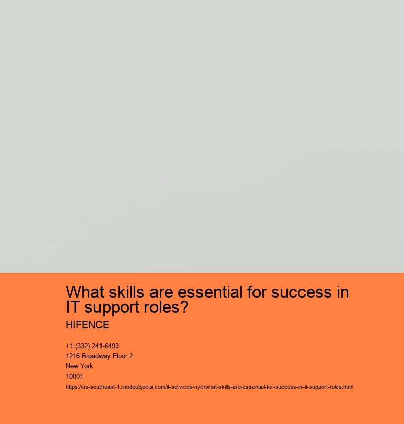 What skills are essential for success in IT support roles? HIFENCE What skills are essential for success in IT support roles?