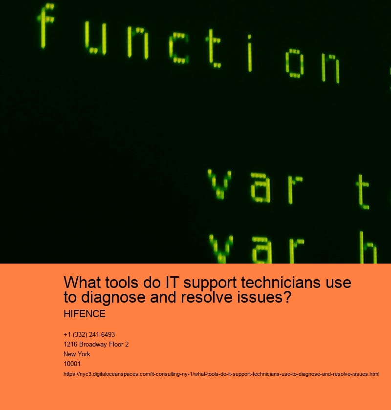 What tools do IT support technicians use to diagnose and resolve issues? HIFENCE What tools do IT support technicians use to diagnose and resolve issues?