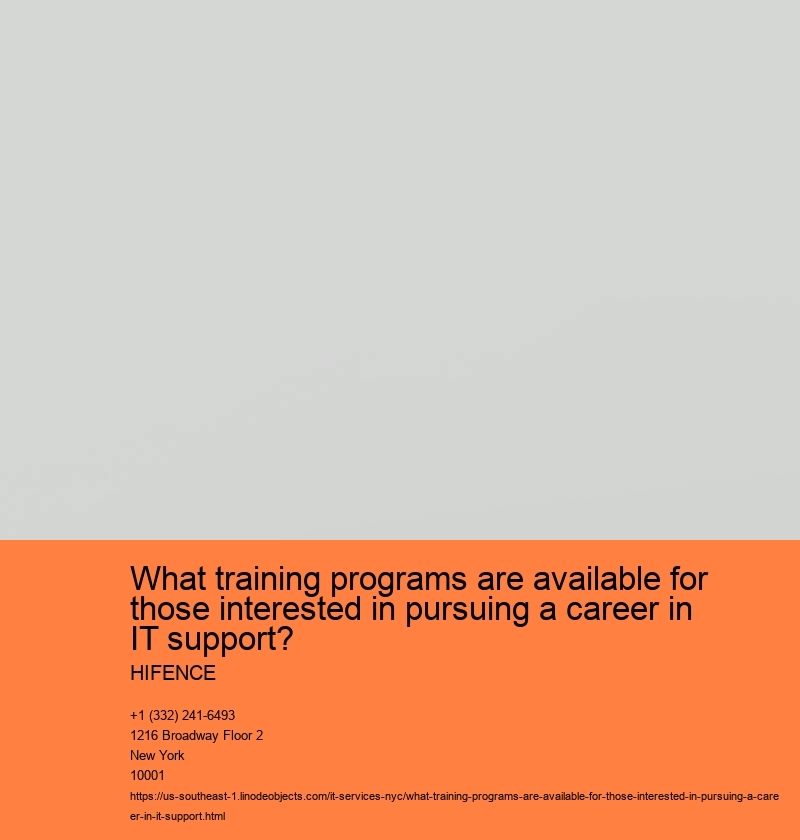 What training programs are available for those interested in pursuing a career in IT support? HIFENCE Certification courses in IT support