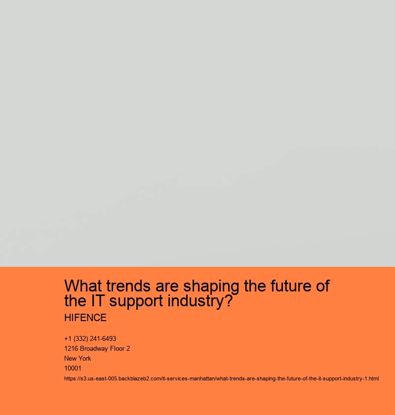 What trends are shaping the future of the IT support industry? HIFENCE What trends are shaping the future of the IT support industry?