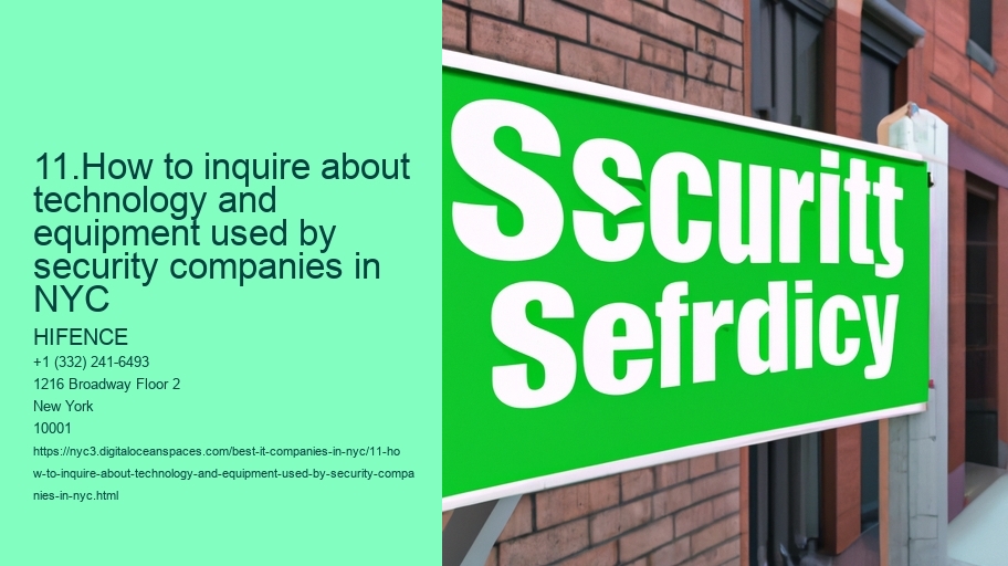 11.How to inquire about technology and equipment used by security companies in NYC 